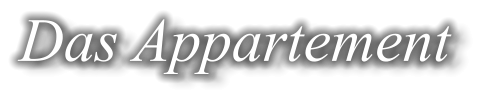 Das Appartement